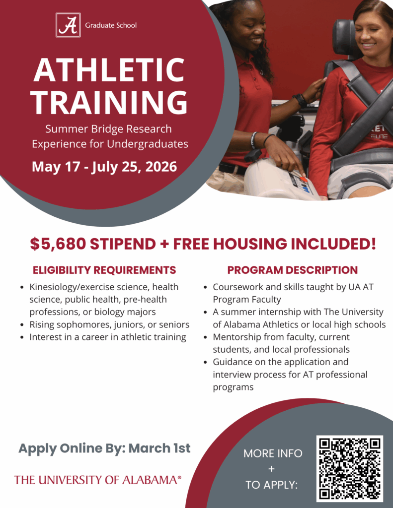 Flyer for the Athletic Training Summer Bridge Research Experience for Undergraduates at The University of Alabama, May 17–July 25, 2026. Offers $5,680 stipend and free housing. Program includes coursework, mentorship, and internship opportunities with UA Athletics or local schools. Eligibility: kinesiology, health science, public health, pre-health, or biology majors; rising sophomores, juniors, or seniors. Application deadline: March 1. Includes UA logo and QR code.